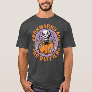 Camiseta Os marcadores são para Quitters Skeleton Reading B