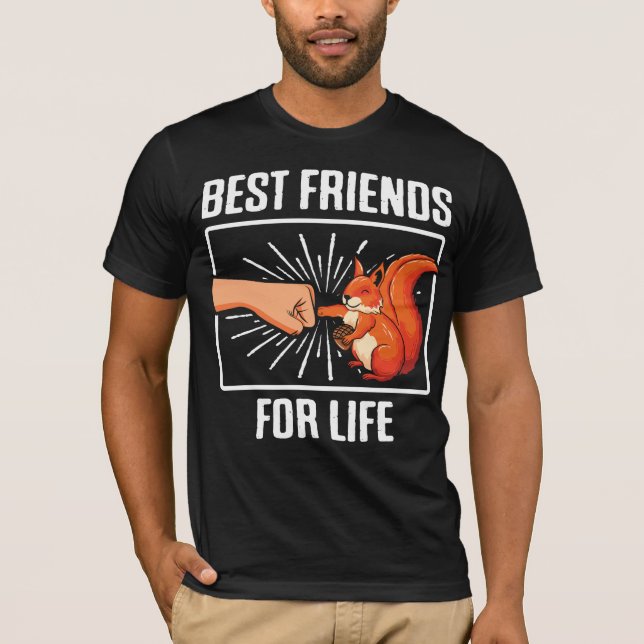 Camiseta Os Melhores Amigos Animais De Esquilo Para A Vida  (Frente)