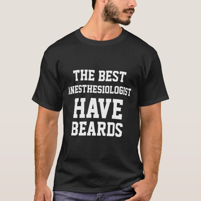 Camiseta Os melhores anestesiologistas têm barba (Frente)