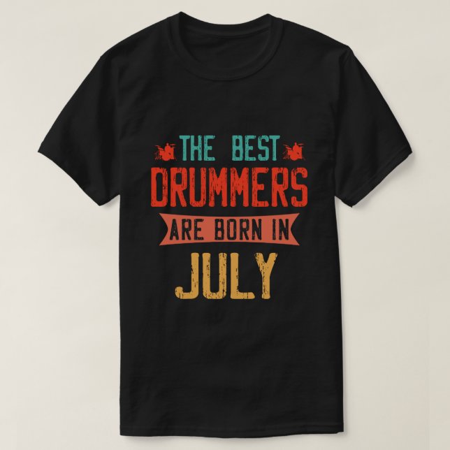 Camiseta Os melhores bateristas estão Nasceres em julho (Frente do Design)