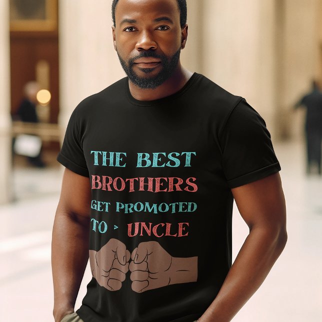 Camiseta Os Melhores Irmãos São Promovidos a Tios  (Criador carregado)