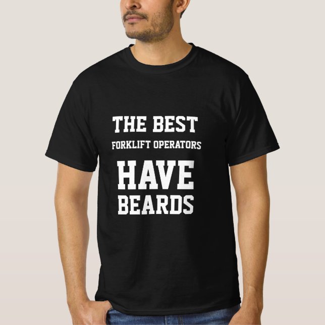 Camiseta Os Melhores Operadores de Empilhadeira Têm Barbas (Frente)