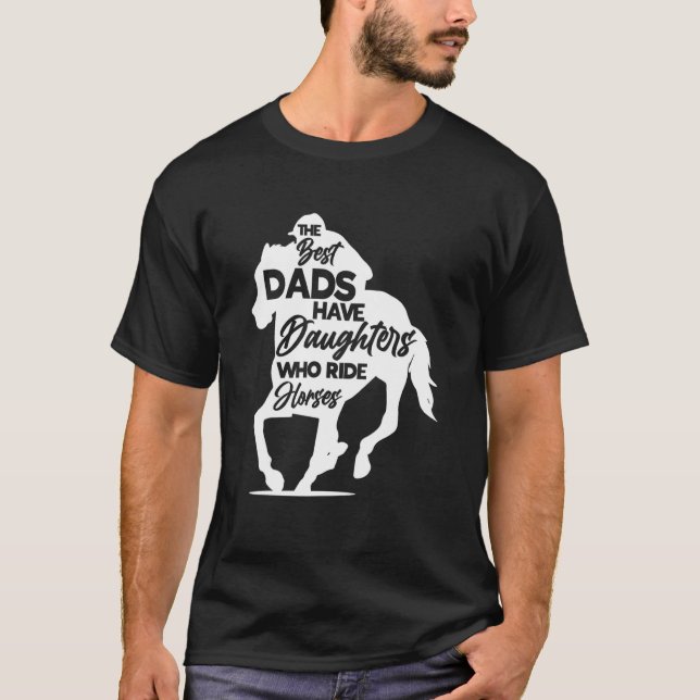Camiseta Os Melhores Pais Têm Filhas Que Cavalam Cavalos (Frente)