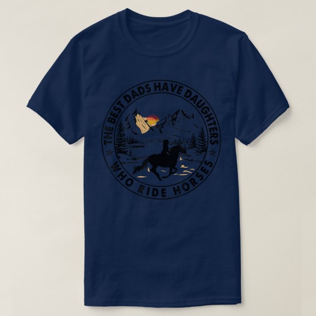 Camiseta Os Melhores Pais Têm Filhas Que Cavalam Cavalos 19 (Frente do Design)