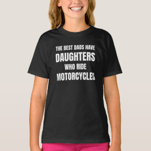 Camiseta Os Melhores Pais Têm Filhas Que Pilotam Motociclet