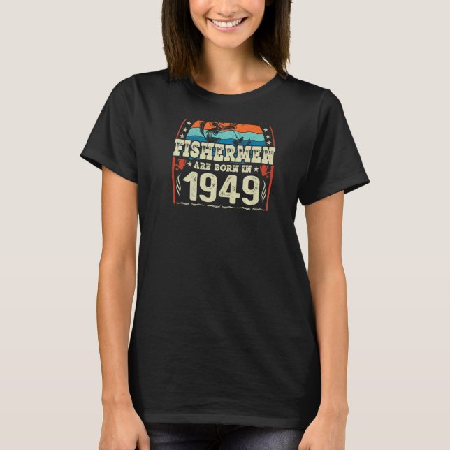 Camiseta Os Melhores Pescadores São Nasceres Em 1949 (Frente)