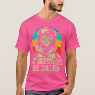 Camiseta Os Meowtain Estão Chamando Gato Engraçado De Pé Ga