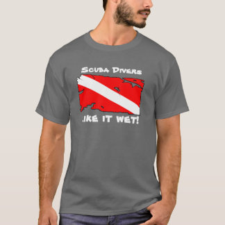 Camiseta Os mergulhadores de mergulhador gostam d molhado