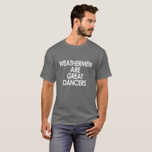 CAMISETA OS METEOROLOGISTAS SÃO GRANDES DANÇARINOS