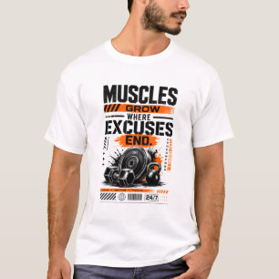 Camiseta Os músculos crescem onde as desculpas acabam