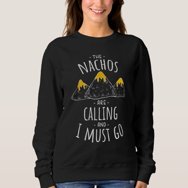 Camiseta Os Nachos estão chamando e eu tenho que ir à Comid (Frente)