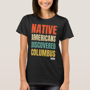 Camiseta Os Nativos Americanos Descobriram Colombo
