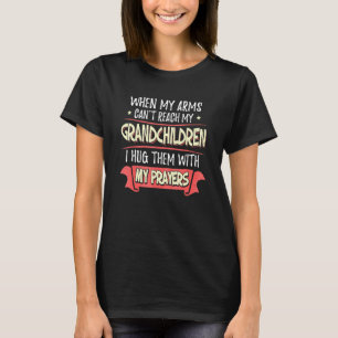 Camiseta Os Netos Eu Os Abraço Com As Minhas Orações Para O