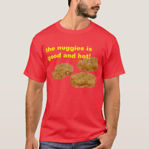 Camiseta os nuggies estão bons e quentes!