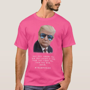 Camiseta Os Óculos Solares Trump Primeiro Eles Ignoram Você