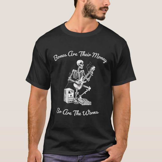 Camiseta Os Ossos São O Dinheiro Deles. Acho Que Devias Apa (Frente)