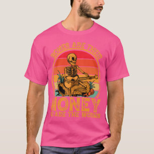 Camiseta Os Ossos São O Dinheiro Deles, Assim Como Os Verme