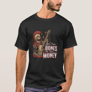 Camiseta Os Ossos São O Seu Amante De Música De Dinheiro, S