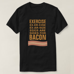 Camiseta Os ovos são lados para o bacon