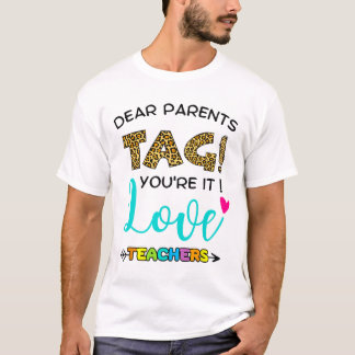 Camiseta Os pais dizem que você ama os professores no últim