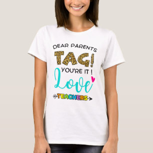 Camiseta Os pais dizem que você ama os professores no últim