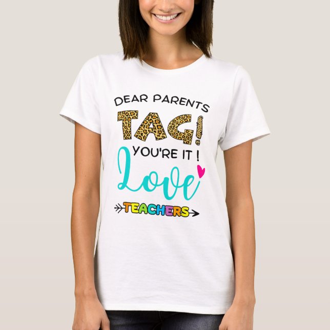 Camiseta Os pais dizem que você ama os professores no últim (Frente)