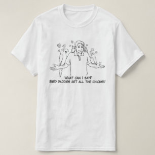 Camiseta Os pais do pássaro obtêm todos os pintinhos
