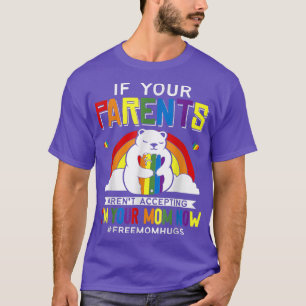 Camiseta Os pais não aceitam que sou sua mãe agora - Orgulh