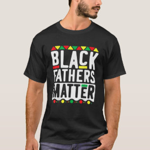 Camiseta Os Pais Negros Importam Para A História Do Pai Hom