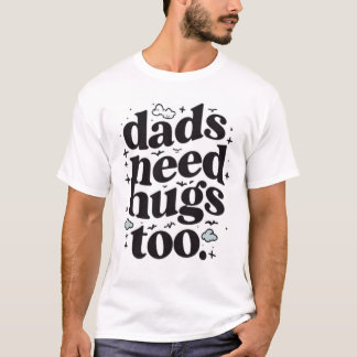 Camiseta Os pais Também Precisam De Abraços