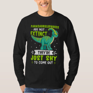 Camiseta Os Parasaurolofos Não Estão Extintos Apenas Tímido