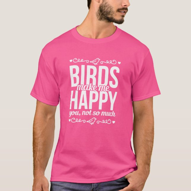 Camiseta Os Pássaros Me Fazem Felizes Amigos do Pássaro (Frente)