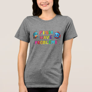 Camiseta Os Peixes Têm Problemas