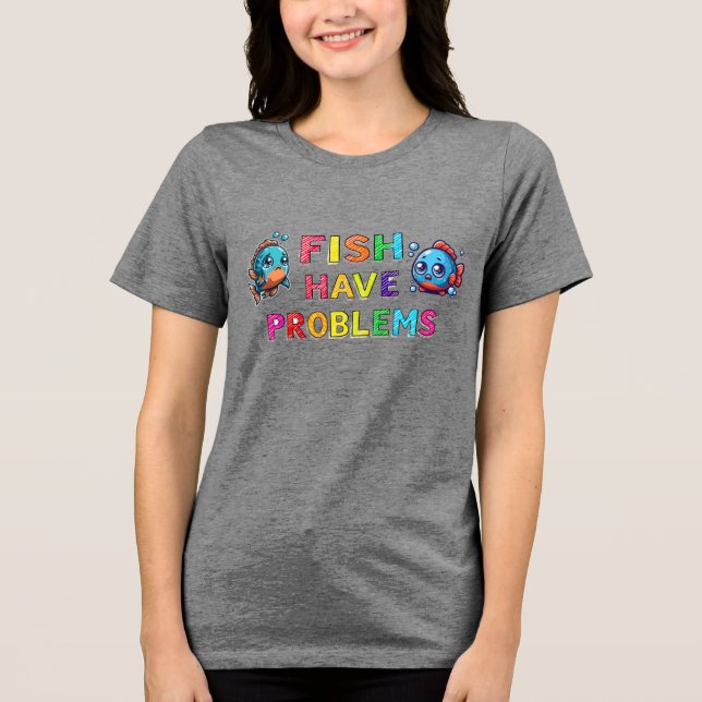 Camiseta Os Peixes Têm Problemas (Frente)