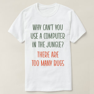 Camiseta Os perigos de Insetos e computadores
