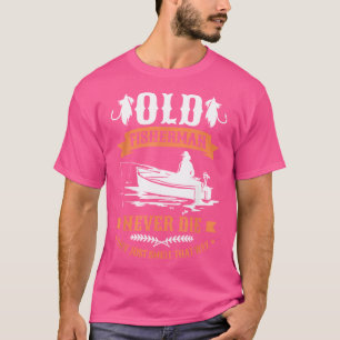 Camiseta Os Pescadores Velhos Nunca Morrem Cheiram Assim.