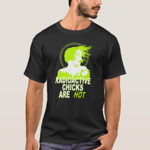 Camiseta Os pintinhos radioativos estão quentes