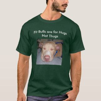 Camiseta Os pitbull são para vândalos dos abraços não