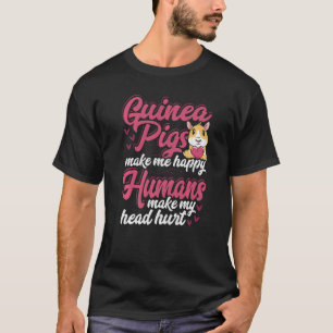 Camiseta Os Porcos Da Guiné Me Fazem Humanos Felizes Me Mac
