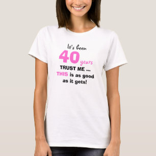Camiseta Os presentes de aniversário de 40 anos confiam-me