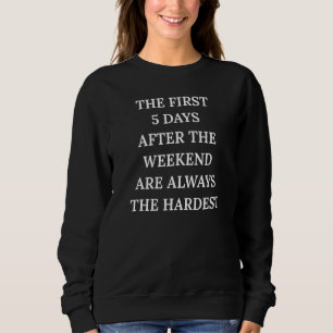 Camiseta Os Primeiros 5 Dias Após O Fim De Semana São Sempr