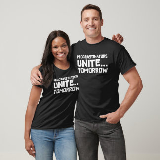 Camiseta Os Procrastinadores Se Unem Amanhã - Engraçado Hum