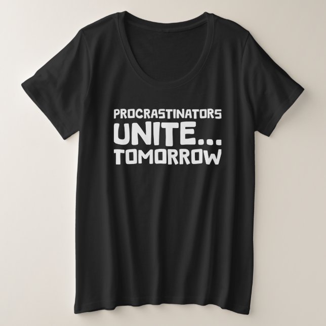 Camiseta Os Procrastinadores Se Unem Amanhã - Engraçado Hum (Frente do Design)