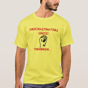 CAMISETA OS PROCRASTINADORES UNEM-SE!