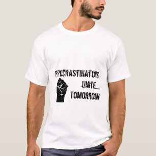 Camiseta Os procrastinadores unem-se….Amanhã