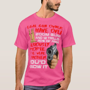 Camiseta Os Proprietários Legais De Armas Têm Armas De 200