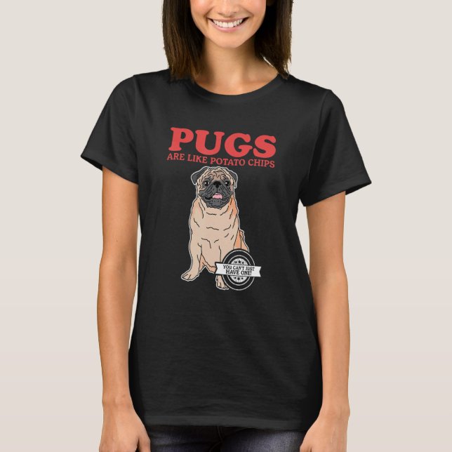 Camiseta Os Pugs São Como O Cachorro Pug (Frente)