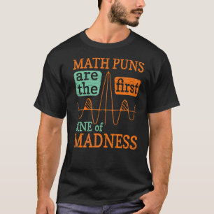 Camiseta Os Puns Da Matemática São O Primeiro Sino Da Madne