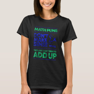 Camiseta Os Puns Matemáticos Não Fazem Sentido Para Mim 1