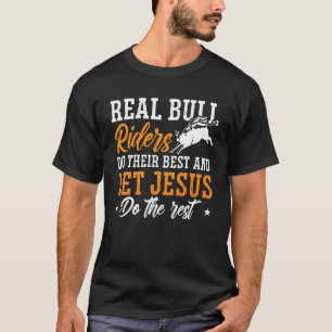 Camiseta Os Real Bull Riders Fazem O Melhor Rodeo Bull Bull